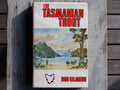 The Tasmanian Trout by Don Gilmour First Edition 1973