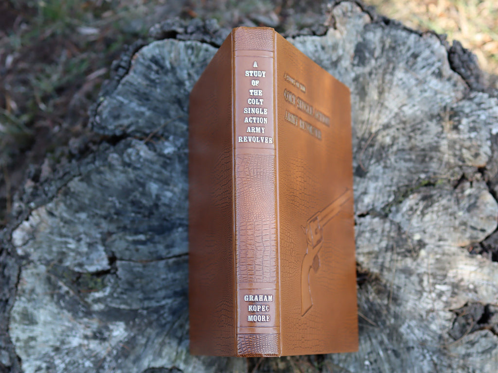 A Study of the Colt Single Action Army Revolver by Graham, Kopec & Moore