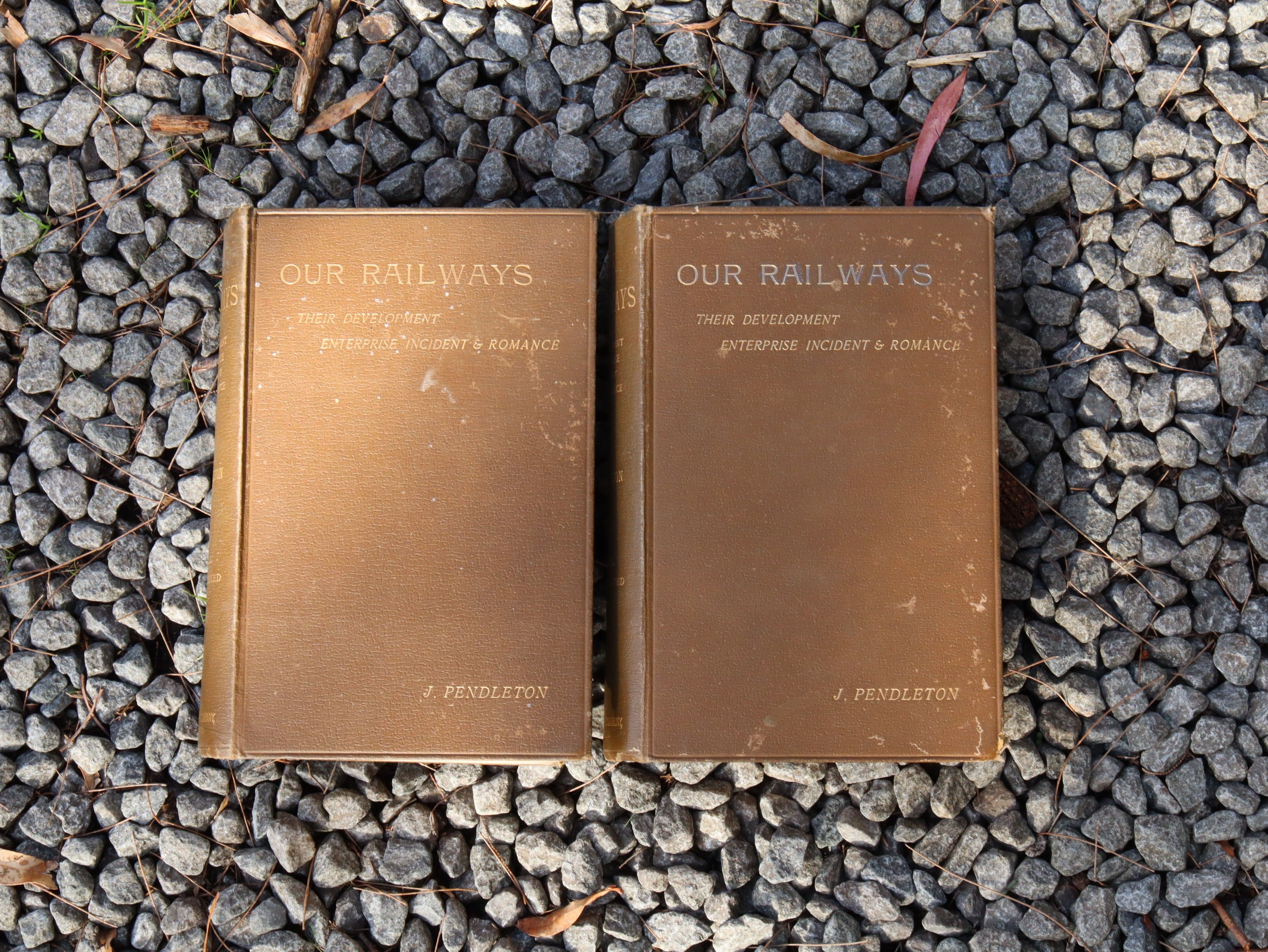 Our Railways: Their Development, Enterprise, Incident, and Romance by J. Pendleton