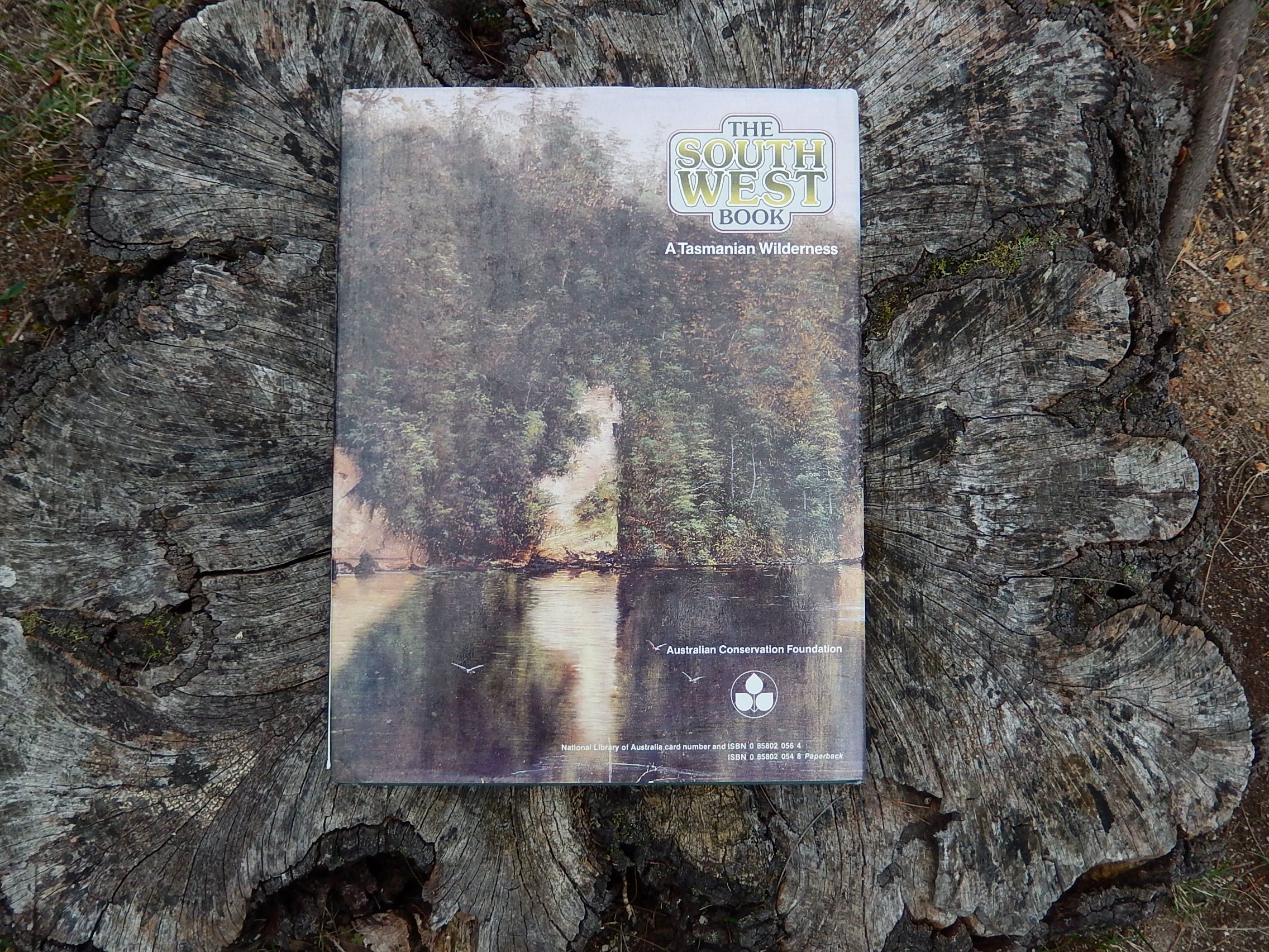 "The South West Book, A Tasmanian Wilderness" Australian Conservation Foundation 1979