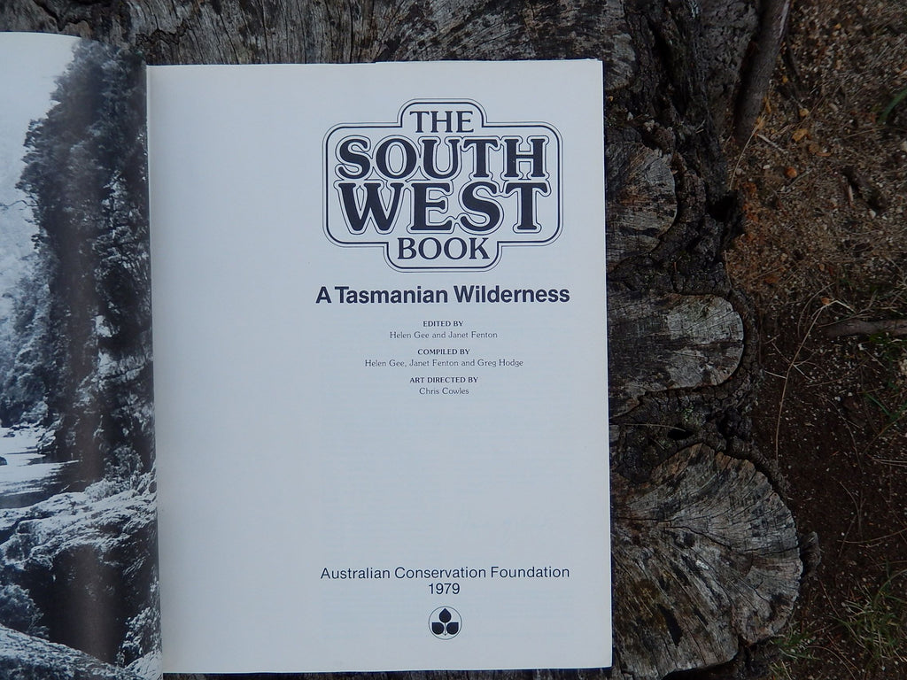 "The South West Book, A Tasmanian Wilderness" Australian Conservation Foundation 1979